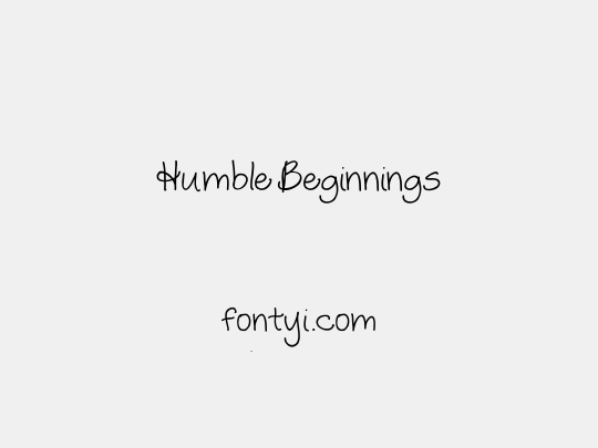 Humble Beginnings