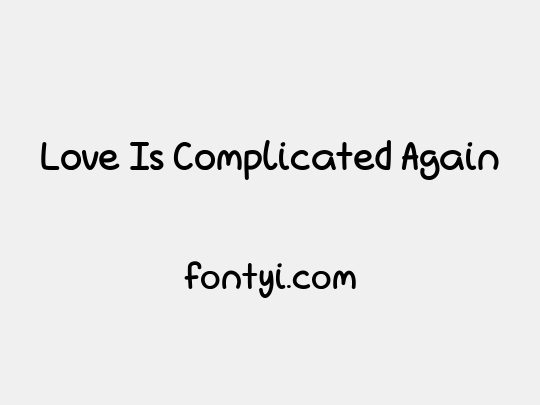 Love Is Complicated Again
