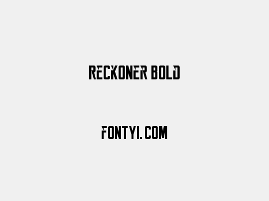 Reckoner Bold