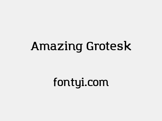 Amazing Grotesk