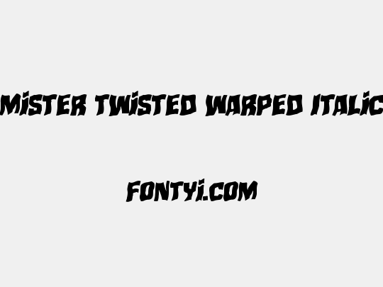 Mister Twisted Warped Italic