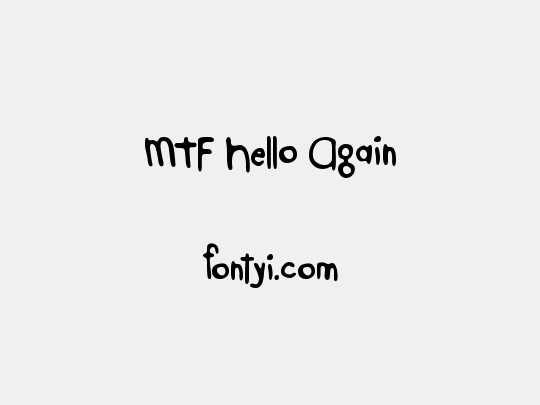 MTF Hello Again