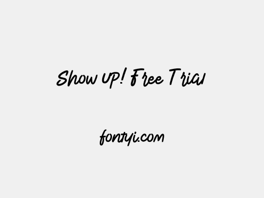 Show Up! Free Trial