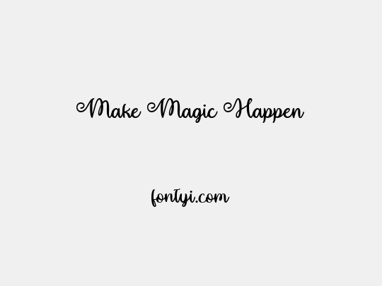 Make Magic Happen