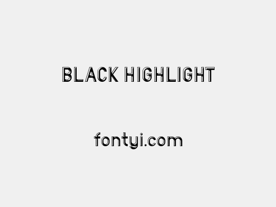BLACK HIGHLIGHT