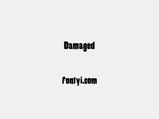 Damaged