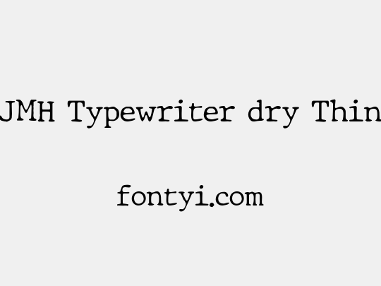 JMH Typewriter dry Thin