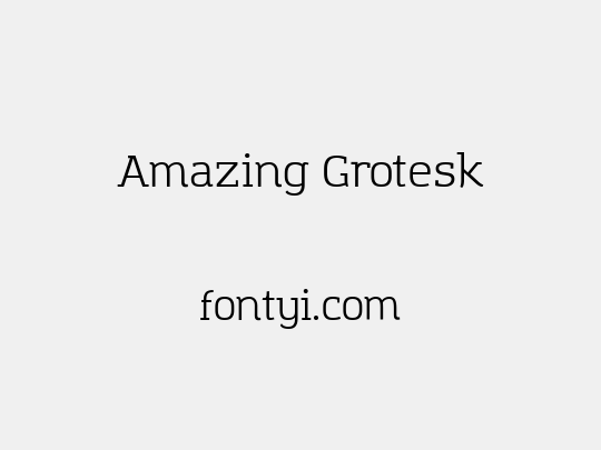 Amazing Grotesk