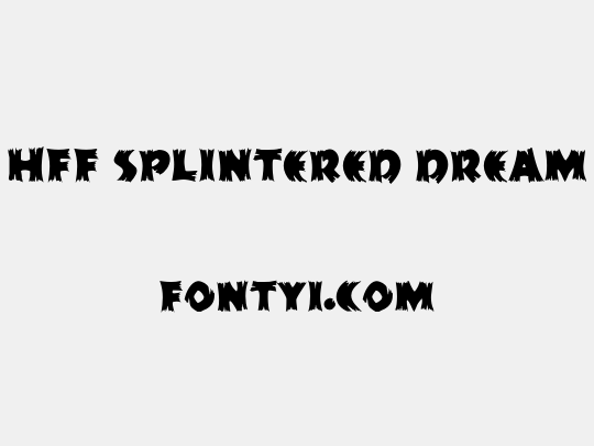 HFF Splintered Dream