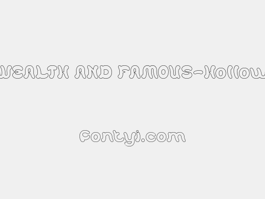 WEALTH AND FAMOUS-Hollow