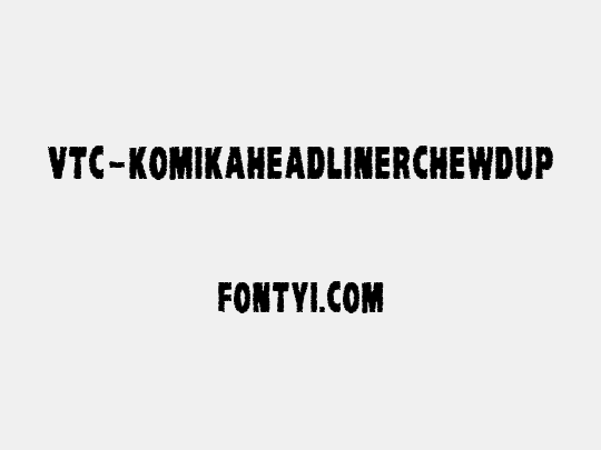 VTC-KomikaHeadLinerChewdUp