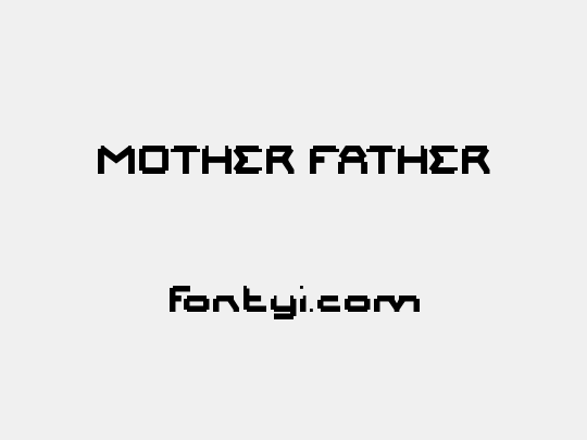MOTHER FATHER