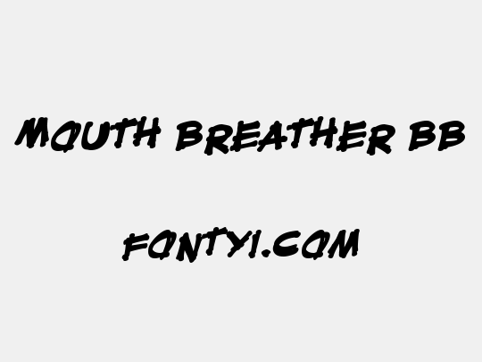 Mouth Breather BB
