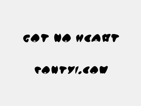 Got No Heart