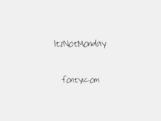 ItsNotMonday