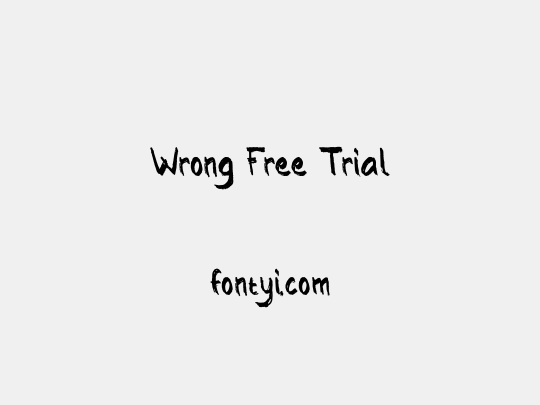 Wrong Free Trial