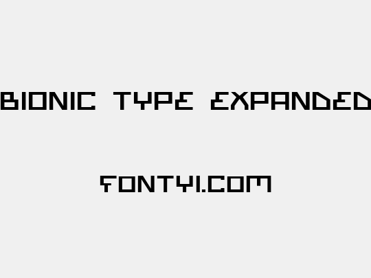 Bionic Type Expanded