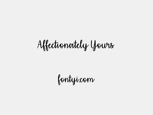 Affectionately Yours