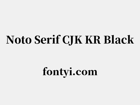 Noto Serif CJK KR Black