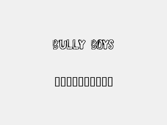 BULLY BOYS