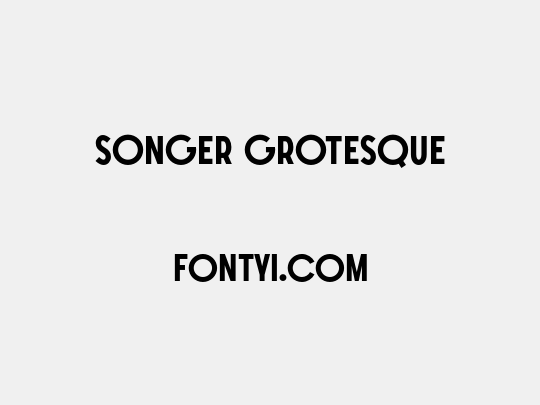 SONGER Grotesque