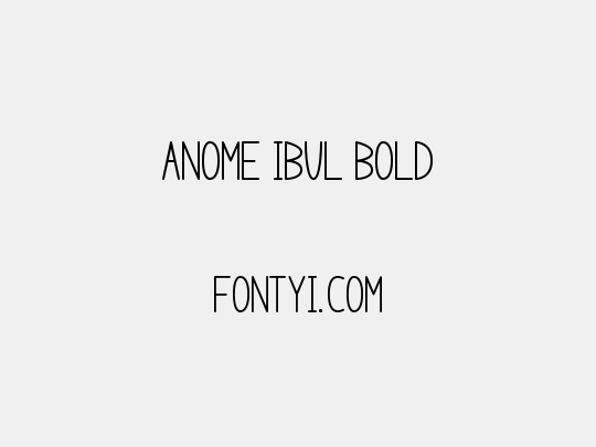 anome ibul bold