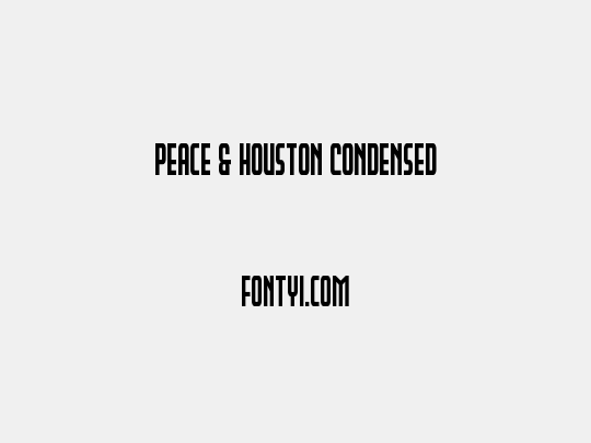 Peace & Houston Condensed