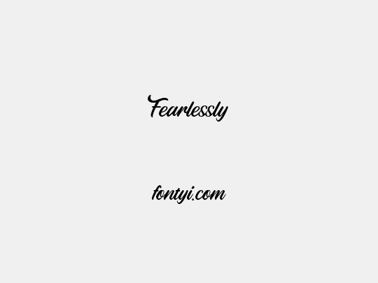 Fearlessly