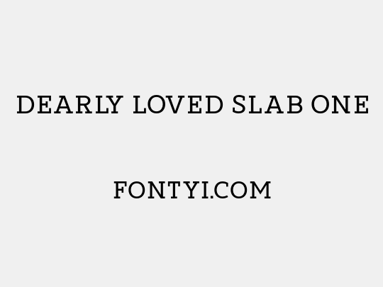 Dearly loved Slab One