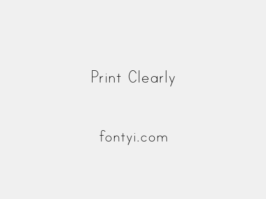 Print Clearly
