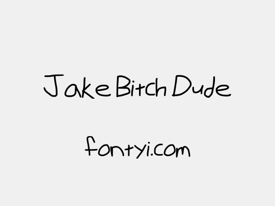 Jake Bitch Dude