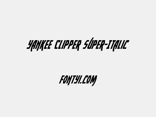 Yankee Clipper Super-Italic