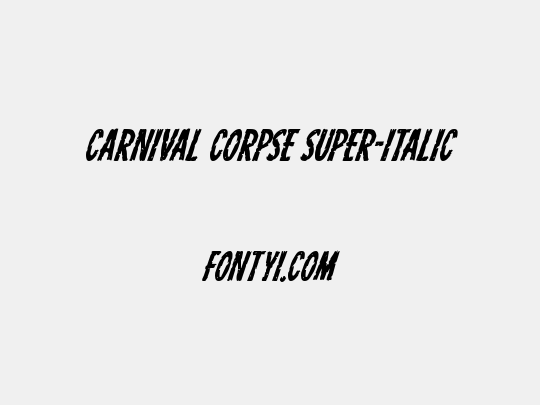 Carnival Corpse Super-Italic