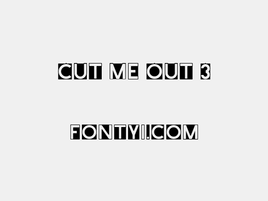 Cut Me Out 3