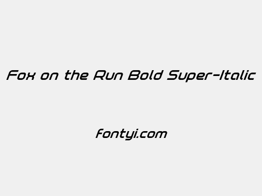 Fox on the Run Bold Super-Italic