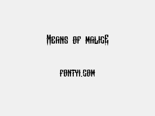 Means of malicE