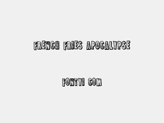 French Fries Apocalypse