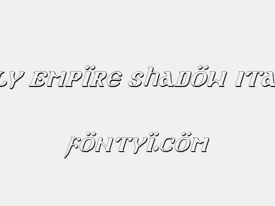 Holy Empire Shadow Italic