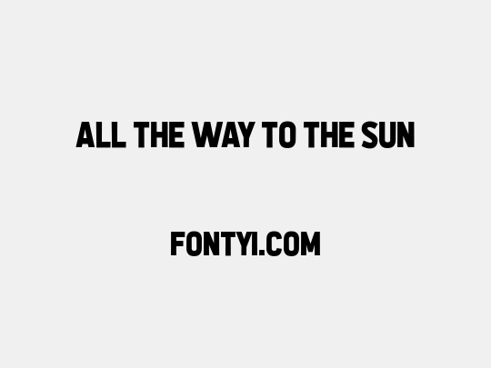 All the Way to the Sun