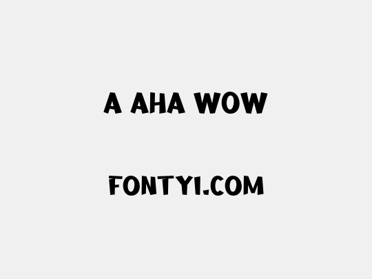 a Aha Wow