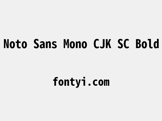 Noto Sans Mono CJK SC Bold