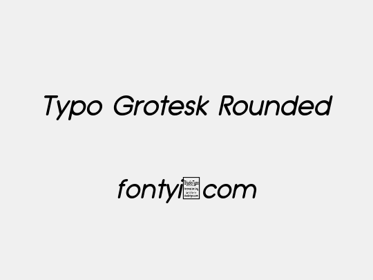 Typo Grotesk Rounded