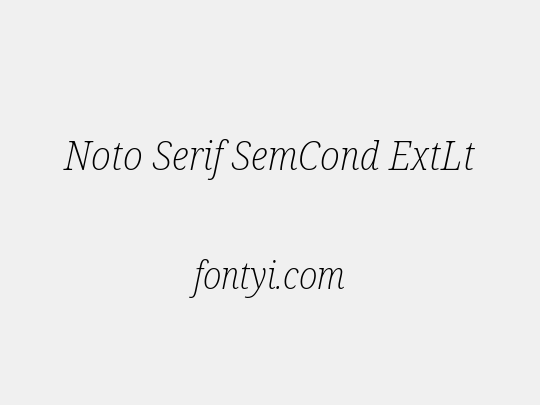 Noto Serif SemCond ExtLt