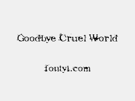 Goodbye Cruel World