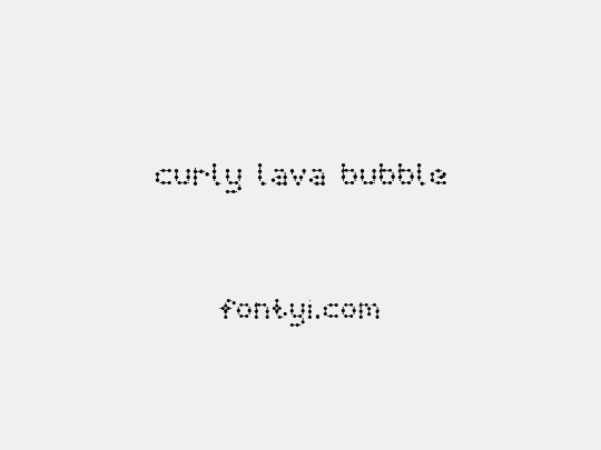 curly lava bubble