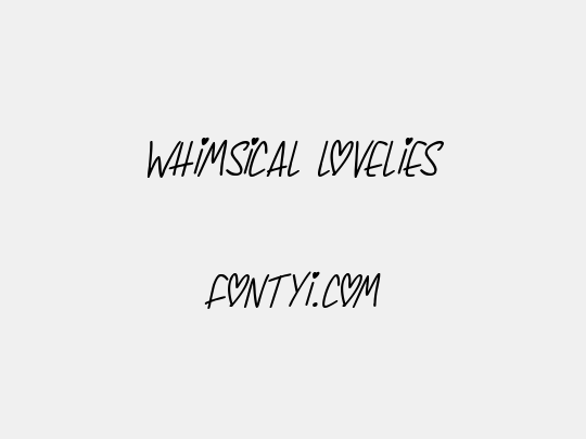 Whimsical Lovelies