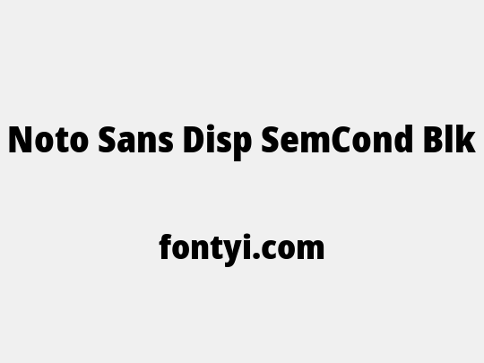 Noto Sans Disp SemCond Blk