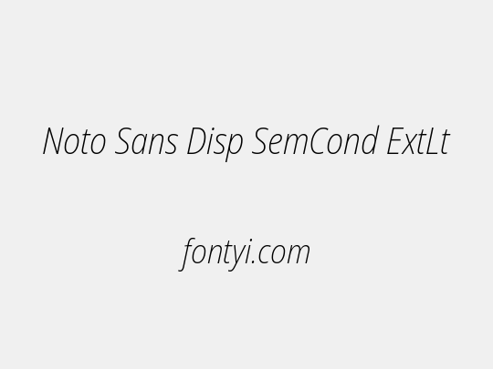 Noto Sans Disp SemCond ExtLt