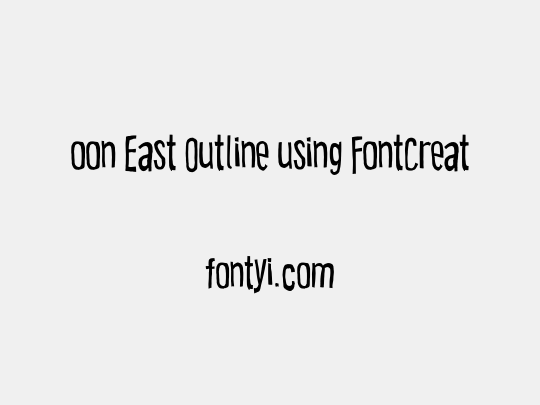 oon East Outline using FontCreator 6.5 from High-Logic.comX[bipsv}Ñãíïòü¶≠¥ª¬…–◊ﬁÂÏÛ˙ 