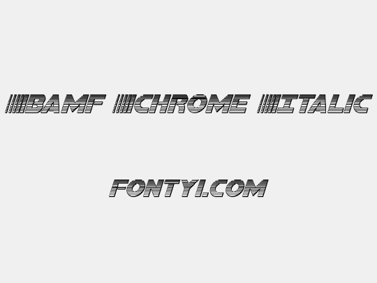 Bamf Chrome Italic